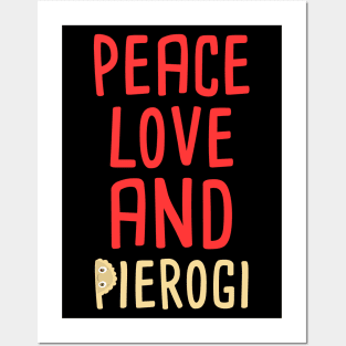 peace, love and pierogi Posters and Art